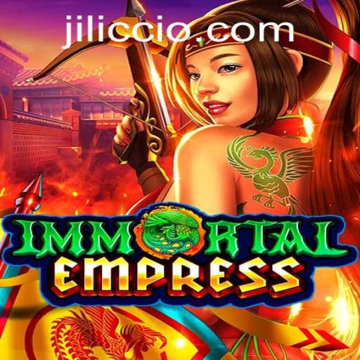 ImmortalEmpress: The Ultimate Gaming Experience with JILICC